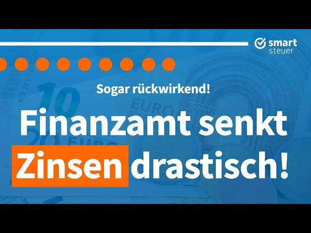 Neues URTEIL: Finanzamt senkt Zinsen drastisch (sogar rückwirkend)!