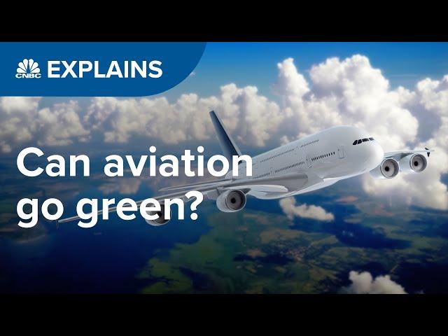 Are eco-friendly flights impossible? | CNBC Explains