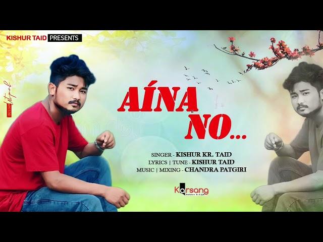 Aina No - Kishur Taid | Chandra Patgiri | (New Mising Song) - Karsang