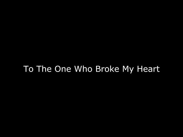 To the One Who Broke My Heart │Spoken Word Poetry