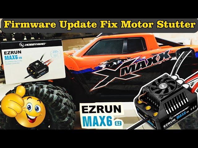 Hobbywing Max6 G2 Firmware Update Fix Motor Stutter | Traxxas X-Maxx 8s ESC