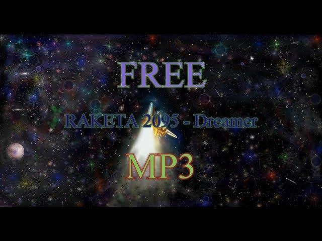 RAKETA 2095 - Dreamer ( FREE MP3 )