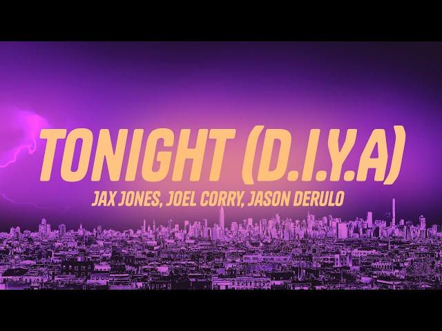 Jax Jones, Joel Corry, Jason Derulo - Tonight (D.I.Y.A) (Lyrics)