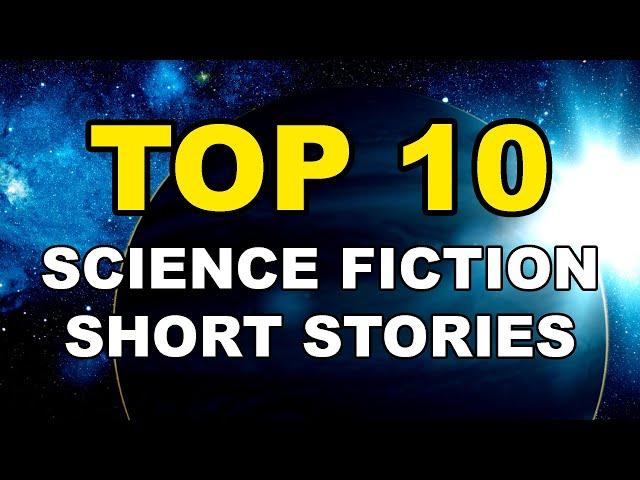 Top 10 Sci Fi Short Stories