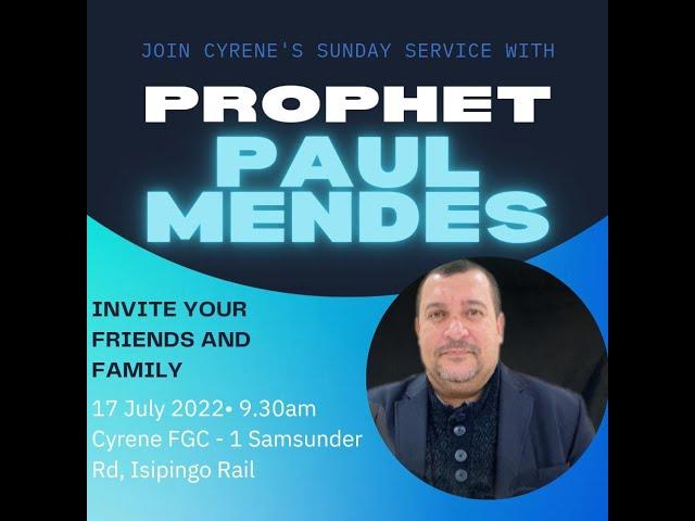 Prophet Paul Mendes |  17 July 2022 - GUEST SPEAKER