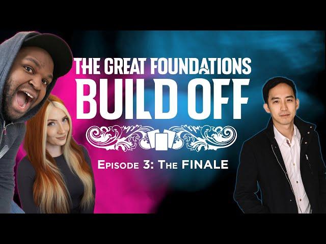 The Great Foundations Build Off Ep 3: The FINALE