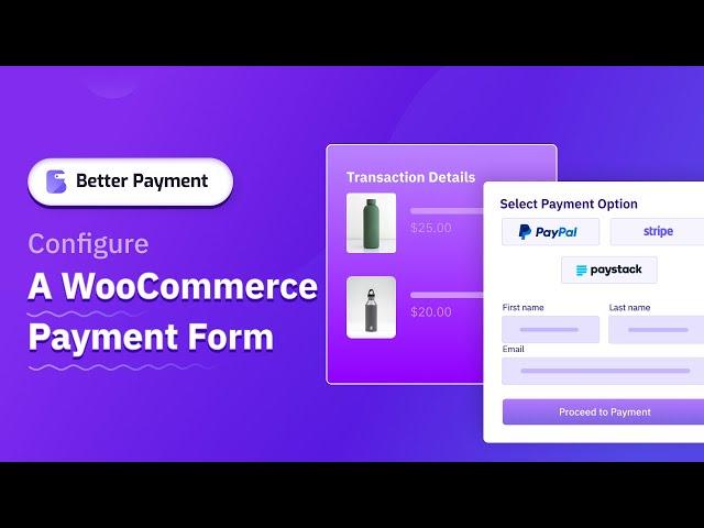 How to Create a WooCommerce Product Payment Form Using Better Payment?