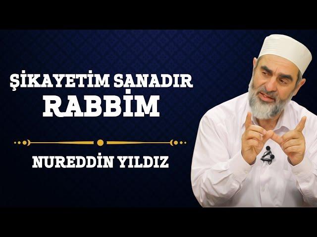 57) Şikayetim Sanadır Rabbim - Nureddin Yıldız - (Hayat Rehberi) - Sosyal Doku Vakfı