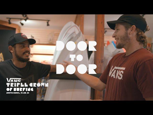 Vans Triple Crown of Surfing Presents: Door To Door | Shayden Pacarro | Surf | VANS