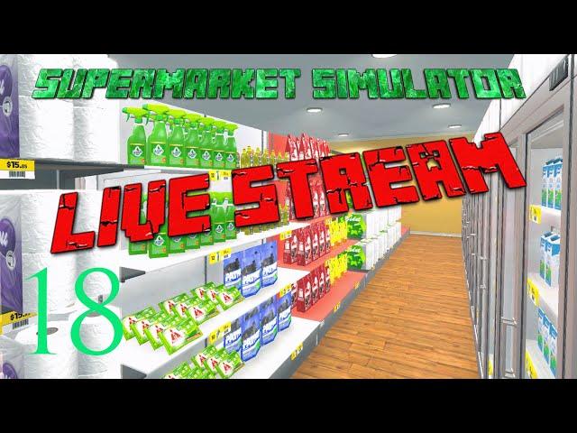 Supermarket Simulator Ep. 18 (Game Update Days 264 -279)  (16 days) Live Stream