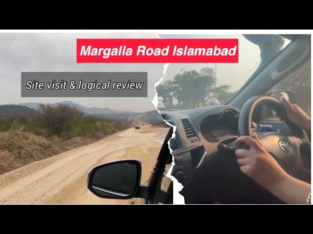 Margalla Road Latest Update | Logical Review | D-12 to B-17 Islamabad | Mona Alaya