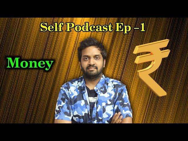 Money Nijamgaa Happiness Ni Konaledaa | Self Podcast Episode 1 On Money | Mahidhar
