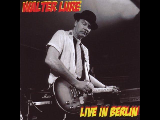 Walter Lure - Live In Berlin(Full Album).