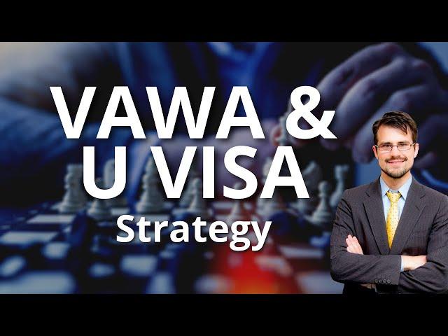 VAWA and U Visa Strategy