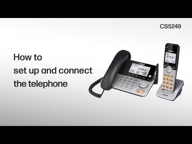 Set up and connect the telephone - VTech CS5249