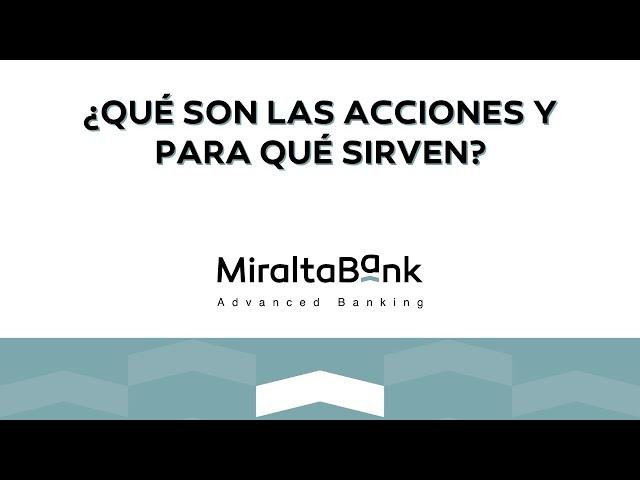 ¿Qué son las acciones y para qué sirven? | Miraltabank