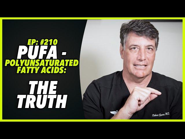 Ep:210 PUFA - POLYUNSATURATED FATTY ACIDS: THE TRUTH - by Robert Cywes