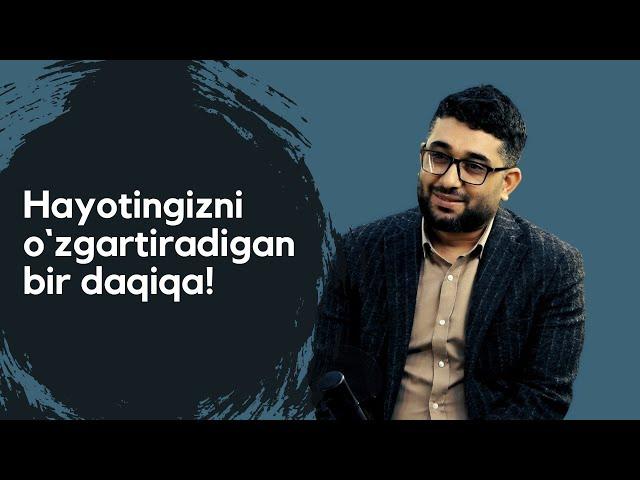 Hayotingizni o`zgartiradigan BIR daqiqa (Kunimizda sodir bo`lgan hikoya) | @AbdukarimMirzayev2002