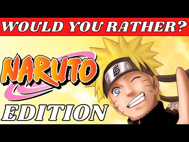 Would You Rather (NARUTO EDITION) -  HARD