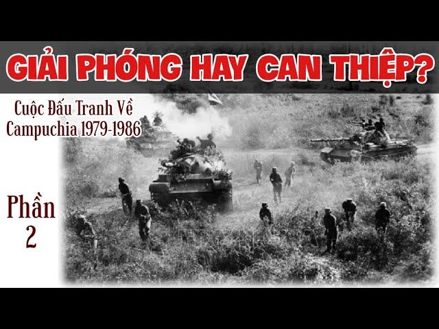 Giải Phóng Hay Can Thiệp? Cuộc Đấu Tranh Về Campuchia 1979-1986 |Kể Chuyện Xưa Nay - Chiến Hữu Audio