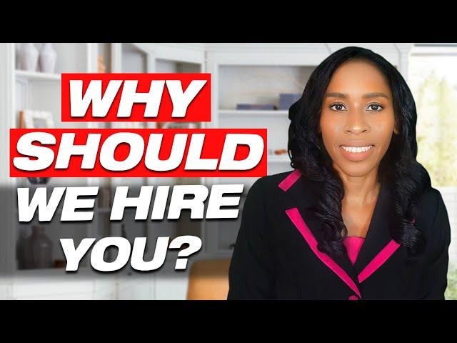 Why Should We Hire You? BEST ANSWER!