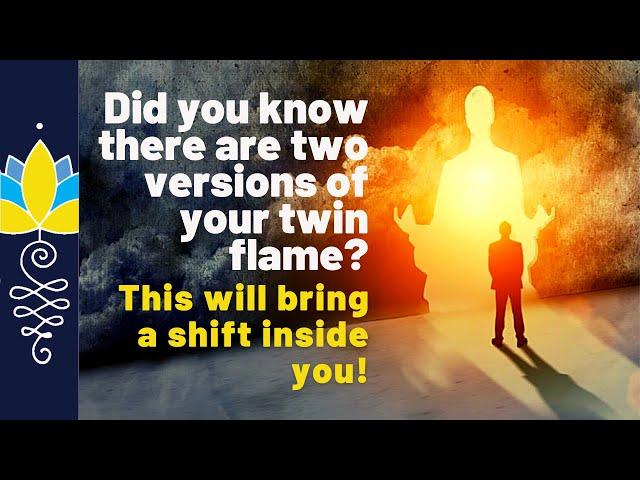 Did you know there are two versions of your Twin Flame?: This will bring a Shift inside you!