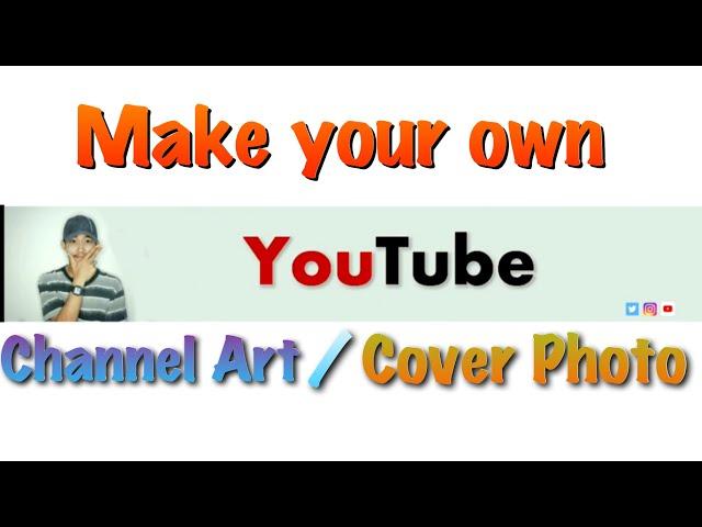 Create Your Own Youtube Channel Art | For FREE!!