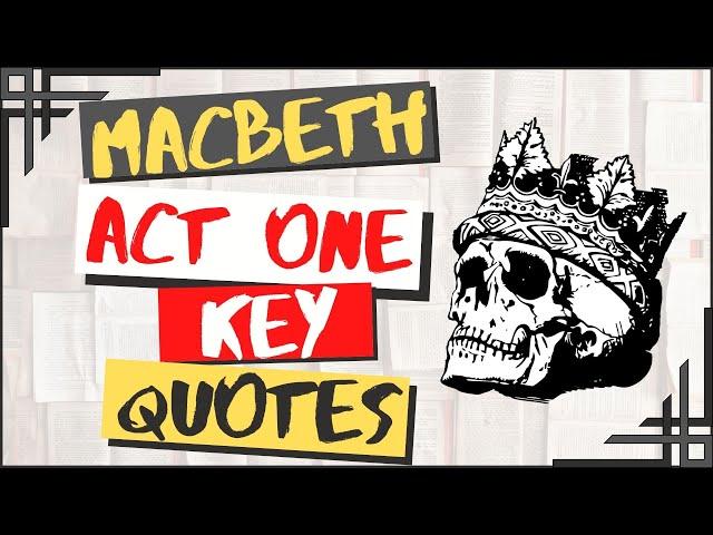 Macbeth Act One Summary With Key Quotes