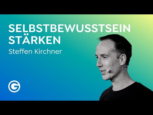 Wie überwinde ich Selbstzweifel? So steigerst du sofort dein Selbstvertrauen // Steffen Kirchner