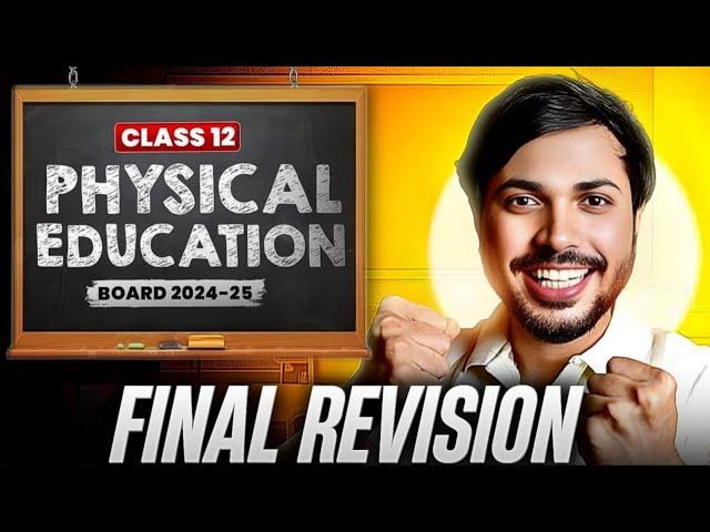 Physical Education Final Revision Class 12 Boards 2024-25 Score 100/100 in PE 