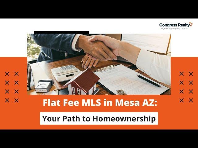 Flat Fee MLS in Mesa AZ: Simplified Homebuying