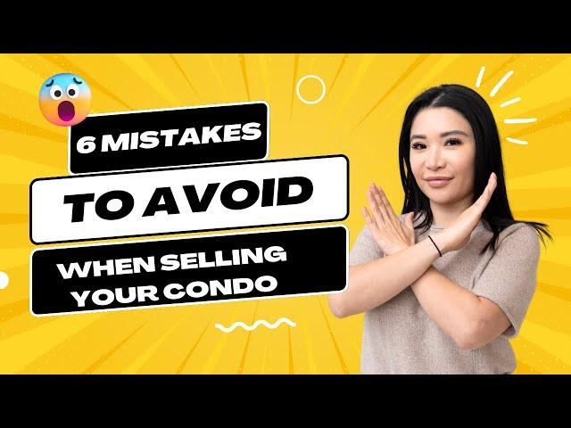 6 Mistakes to Avoid when selling your condo