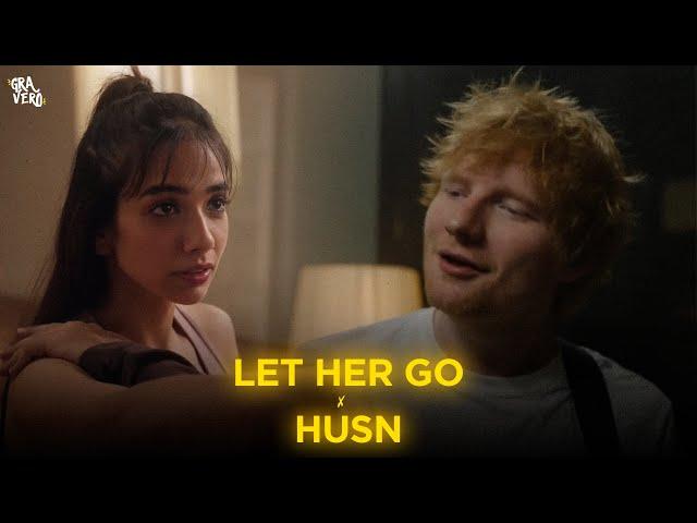 Let Her Go x Husn (Gravero Mashup) | Anuv Jain