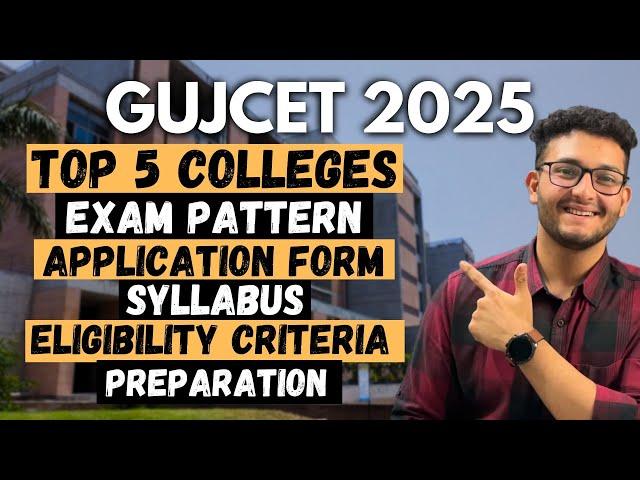 GUJCET 2025 Application| Top 5 Colleges| Pattern | Syllabus | Eligibility Criteria| Preparation