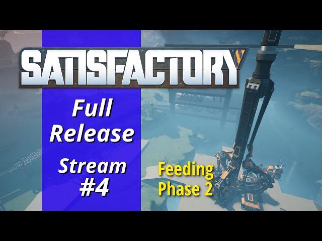 Satisfactory Full Release Ep 4, Feeding Phase 2