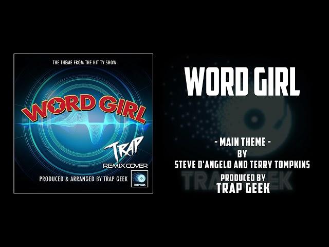 WORDGIRL - Main Theme | TRAP VERSION By Steve D'Angelo and Terry Tompkins | PBS Kids