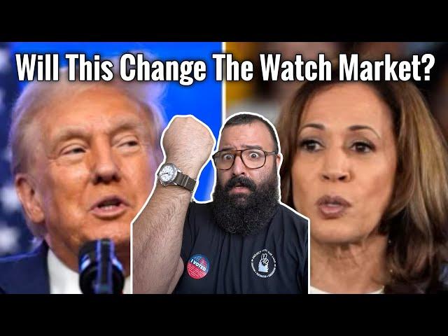 How Will The Election Influence The Watch Market?