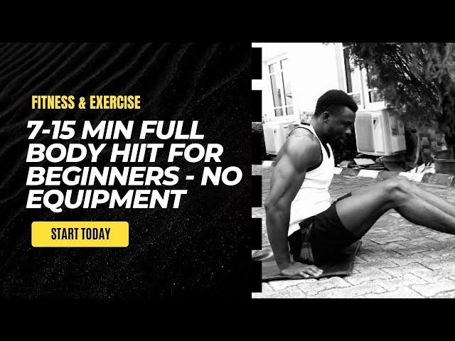 7-15 MIN FULL BODY HIT FOR BEGINNERS- NO EQUIPMENT