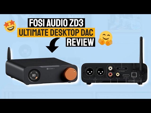 Fosi Audio ZD3 Review: The Ultimate Desktop DAC for Audiophiles! | HDMI ARC, Bluetooth & More