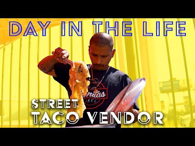 Day In The Life - Street Taco Vendor