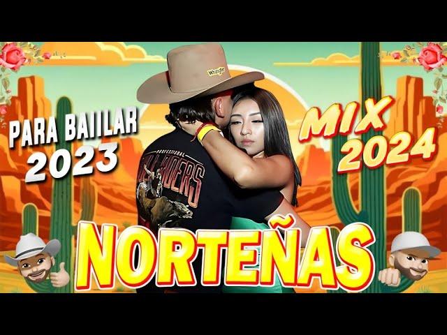 Norteñas para bailar 2024  Norteñas Mix  Cumbias Norteñas 2024