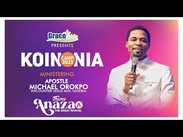 KOINONIA CAMP 2023 / EVENING SESSION WITH APOSTLE MICHAEL OROKPO / 21.09.23