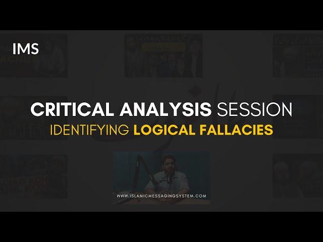 Identifying Logical Fallacies | Critical Analysis Session | Islamic Messaging System