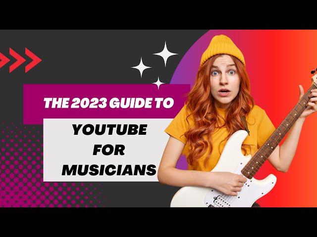 2023 Starter Guide to YouTube for Musicians