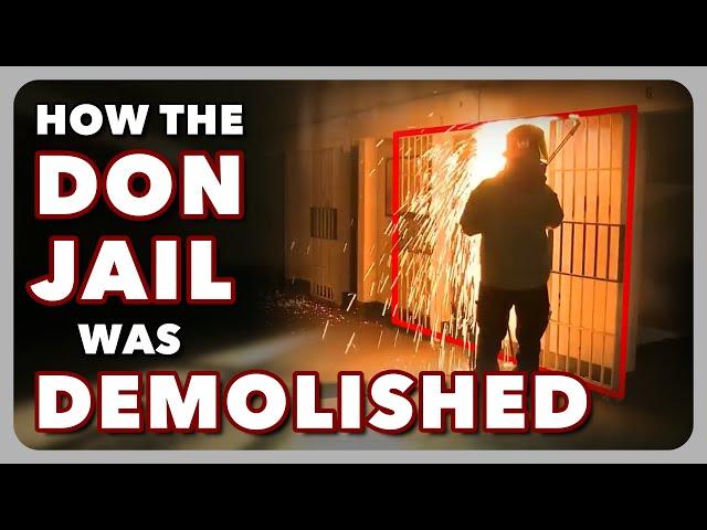 The Demolition of The Don Jail