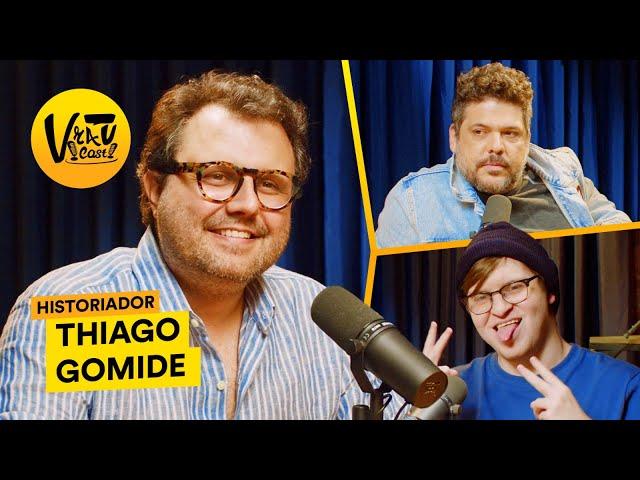 VRAU CAST: HISTORIADOR THIAGO GOMIDE