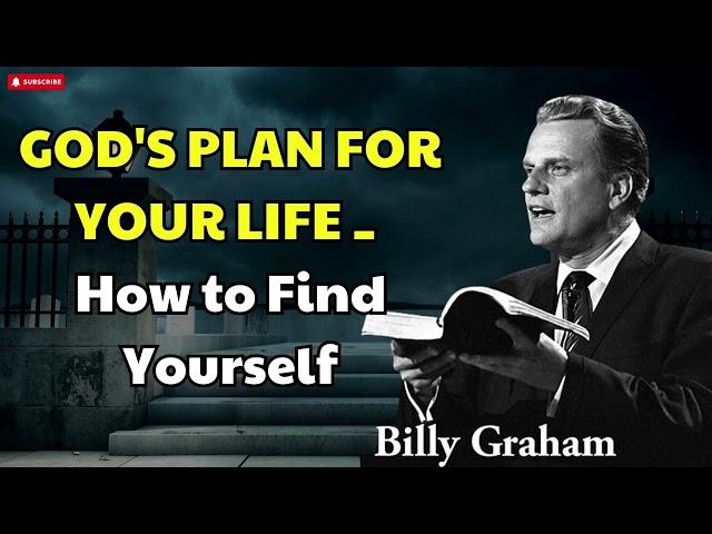 Billy Graham Sermon 2024 - GOD'S PLAN FOR YOUR LIFE _ How to Find Yourself