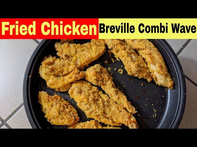 Fried Chicken Strips, Breville Combi Wave 3 in 1, Microwave, Air Fryer