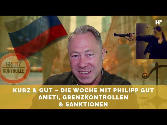 Kurz & GUT – Provokante Ameti, sinnvolle Grenzkontrollen, sinnlose Sanktionen & mutiges Gericht