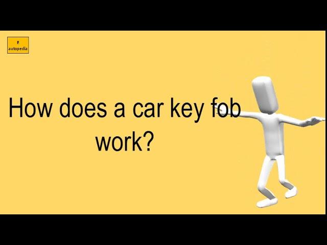 How Does A Car Key Fob Work?